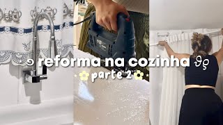 reforma na cozinha  parte 2 🌷͙֒✧˚⋆ Bancada cortina led armários [upl. by Eesac637]