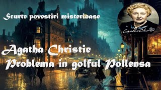 Agatha Christie  Problema in golful Pollensa cartiaudioaudiobookyoutuberomania cartiinromana [upl. by Also]