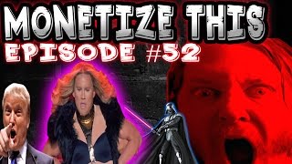 MONETIZE THIS  52  Channing Tatum  Star Wars  Donald Trump [upl. by Hutchinson]