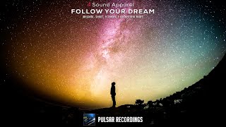 Sound Apparel  Follow Your Dream Extended Mix [upl. by Ignace]