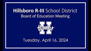 Hillsboro RIII Board of Education Meeting  Tuesday April 16 2024 [upl. by Yahc993]