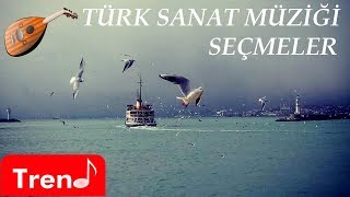 Karışık Türk Sanat Müziği Şarkıları Seçmeler türksanatmuzigi [upl. by Olshausen]