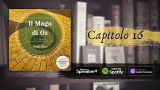 IL MAGO DI OZ  FL Baum  Capitolo 16 ♡ Audiolibro a Bassa Voce ♡ [upl. by Nosde245]