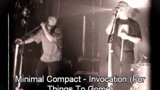 Minimal Compact  Live  Invocation For Things To Come [upl. by Mayworm]