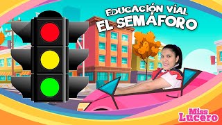 El semáforo  Educación Vial  Miss Lucero [upl. by Oninrutas]