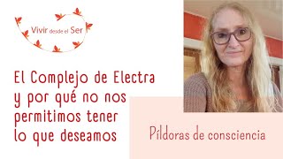 El Complejo de Electra y por qué no nos permitimos tener lo que deseamos [upl. by Benedetta]