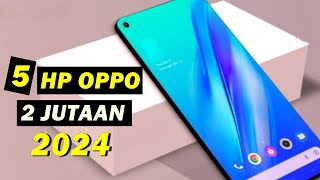 5 HP OPPO HARGA 2 JUTAAN Terbaru 2024 i Hp Oppo 2 jutaan terbaik 2024 [upl. by Eelnayr]