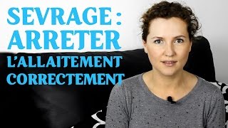 🤱 SEVRAGE BÉBÉ  ARRÊTER LALLAITEMENT CORRECTEMENT [upl. by Llertnauq]