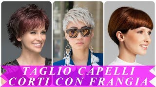 Modelli di taglio capelli corti con frangia donna primavera 2018 [upl. by Yazbak245]