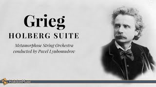 Grieg  Holberg Suite Op 40 Metamorphose String Orchestra [upl. by Caraviello602]