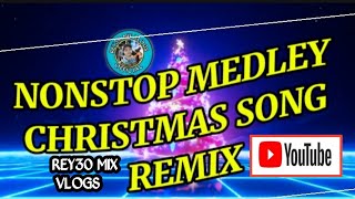 nonstop medley Christmas song remix REY30 MIX VLOGS [upl. by Iveson]