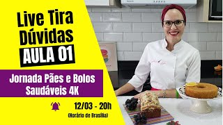 Tira dúvidas AULA 01  JORNADA PÃES E BOLOS SAUDÁVEIS 4K [upl. by Rai302]