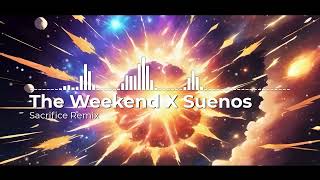 The Weekend  Sacrifice Suenos Remix [upl. by Magen]