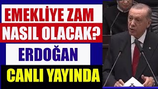 Emekli Zammı Nasıl Olacak  Erdoğan Canlı Yayında [upl. by Regdirb381]