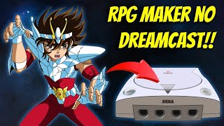 RPG Maker chega ao Dreamcast  Port Cavaleiros do Zodíaco [upl. by Tekla]