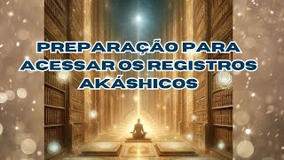 Preparação para Acessar os Registros Akáshicos [upl. by Kakalina]