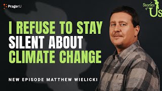 Dr Matthew Wielicki I Refuse to Stay Silent about Climate Change  Stories of Us [upl. by Gregson]