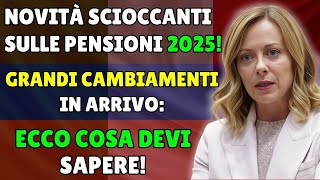 Novità scioccanti sulle pensioni 2025 Grandi cambiamenti in arrivo ecco cosa devi sapere [upl. by Nuy858]