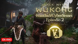 Black Myth Wukong 🔥 EL BOSQUE NEGRO  Ep 2 gameplay  IvanchoVCyberSensei 🔥 [upl. by Brnaba255]