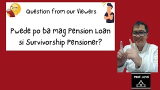 Pwede po ba mag Pension Loan si GSIS Survivorship Pensioner [upl. by Suiravat]