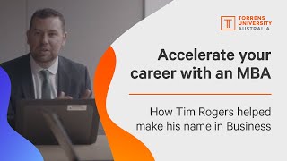 How Torrens Universitys MBA can help build your career  Tim Rogers Commonwealth Bank [upl. by Seavir]