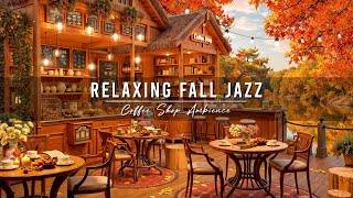 Cozy Fall Coffee Shop Ambience with Relaxing Jazz Instrumental Music 🍂 Smooth Jazz Music for Work [upl. by Airdnahs]