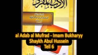 06 al Adab al Mufrad  Imam Bukharyy  Shaykh Abul Hussein  arabischdeutsch [upl. by Walford225]