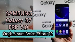 Samsung S7 FRP Remove 70 Without PC  SMG930A Google Account Bypass 100 [upl. by Naaitsirhc110]