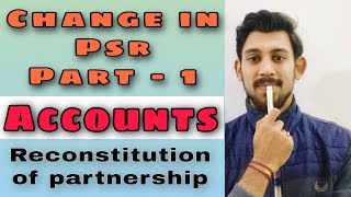 Change in profit sharing ratio  basic fundamentals  Reconstitution of Partnership firm  Part  1 [upl. by Poirer958]