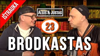 Algis ir Justas BRODKASTAS 23 IŠTRAUKA [upl. by Hrutkay]