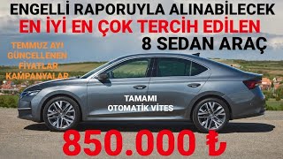 ENGELLİ MUAFİYETİYLE ALINABİLECEK EN İYİ 8 SEDAN ARAÇ  TEMMUZ 2024 KAMPANYALI SIFIR SEDAN OTOMOBİL [upl. by Wareing]