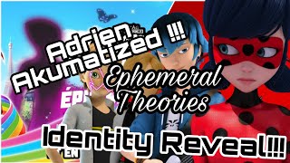 ADRIEN AKUMATIZEDIDENTITY REVEAL THIS SEASONEphemeral theories 100th episode [upl. by Ardnasil]