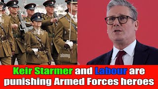 Keir Starmer and the Labour Party are punishing our Armed Forces heroes [upl. by Gustaf]