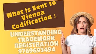 What is Sent to Vienna Codification  Understanding Trademark Registration 9769693494 vienna [upl. by Mirisola]