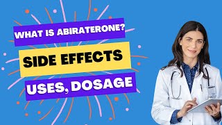 What is Abiraterone Uses Dosage Side Effects amp Warnings [upl. by Henghold]