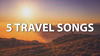 The Best 5 Travel Songs  Travel  Happy  Chill  New Release [upl. by Nevetse]