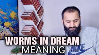 WORMS Dream Meaning  Islamic dream Interpretations [upl. by Jain]