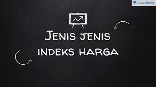 Jenis jenis Indeks Harga Ekonomi  SBMPTN UN SMA [upl. by Luemas]