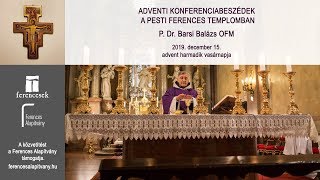 Adventi konferenciabeszédek – Barsi Balázs OFM – 20193 [upl. by Ika]