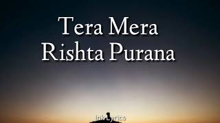 Tera Mera Rishta Purana  Cover   Sayan  Lyrics [upl. by Berg]