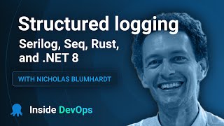 Structured logging Serilog Seq Rust and NET 8 with Nicholas Blumhardt [upl. by Publias157]