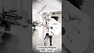 Losing My Religion  REM  Cover [upl. by Nirahs783]