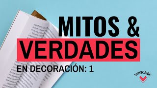 Mitos amp Verdades en Decoración 1 [upl. by Dianuj]