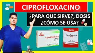 💊 ¡Descubre Qué es y Para Qué Sirve Ciprofloxacino 500 mg Dosis y Cómo se Toma [upl. by Ahsenauq263]