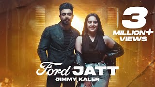 Ford Jatt Official Video  Jimmy Kaler  Deepak Dhillon  Gur Sidhu  Latest Punjabi Song 2022 [upl. by Eseneg]