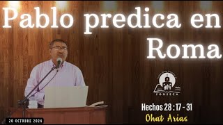 Pablo predica en Roma abiertamente y sin impedimento 📖Hch 281731  20 Octubre 2024  Ohat Arias [upl. by Cletis]