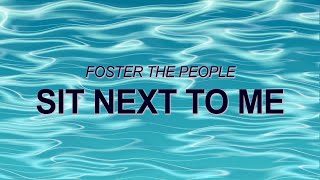 Foster The People  Sit Next to Me Official Audio ☀️ Summer Songs [upl. by Akemat371]