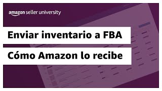 Cómo Amazon recibe tu inventario en los centros logísticos  Amazon Seller University México [upl. by Ttebroc]