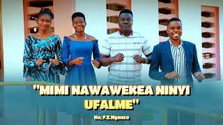 Mimi nawawekea ninyi ufalme  Na FE Nyanza [upl. by Juta]