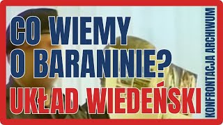 Co wiemy o Baraninie Układ wiedeński ARCHIWUM KONFRONTACJI [upl. by Navannod]